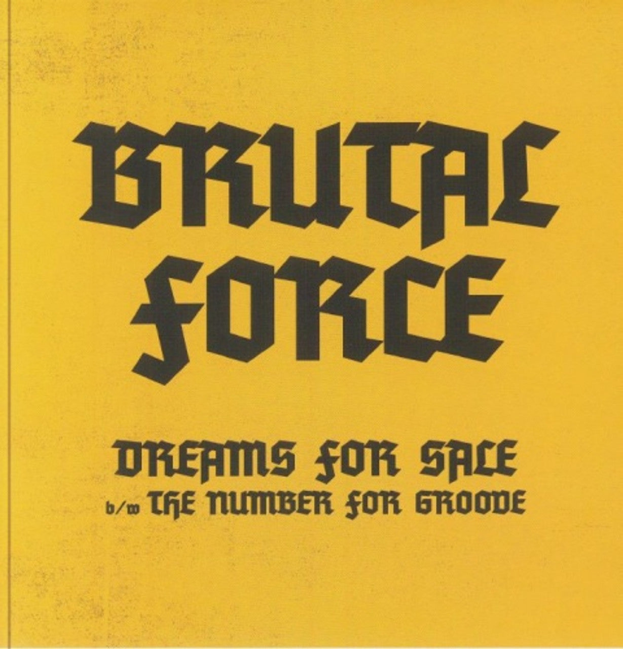 Brutal Force - Dreams For Sale [7"]