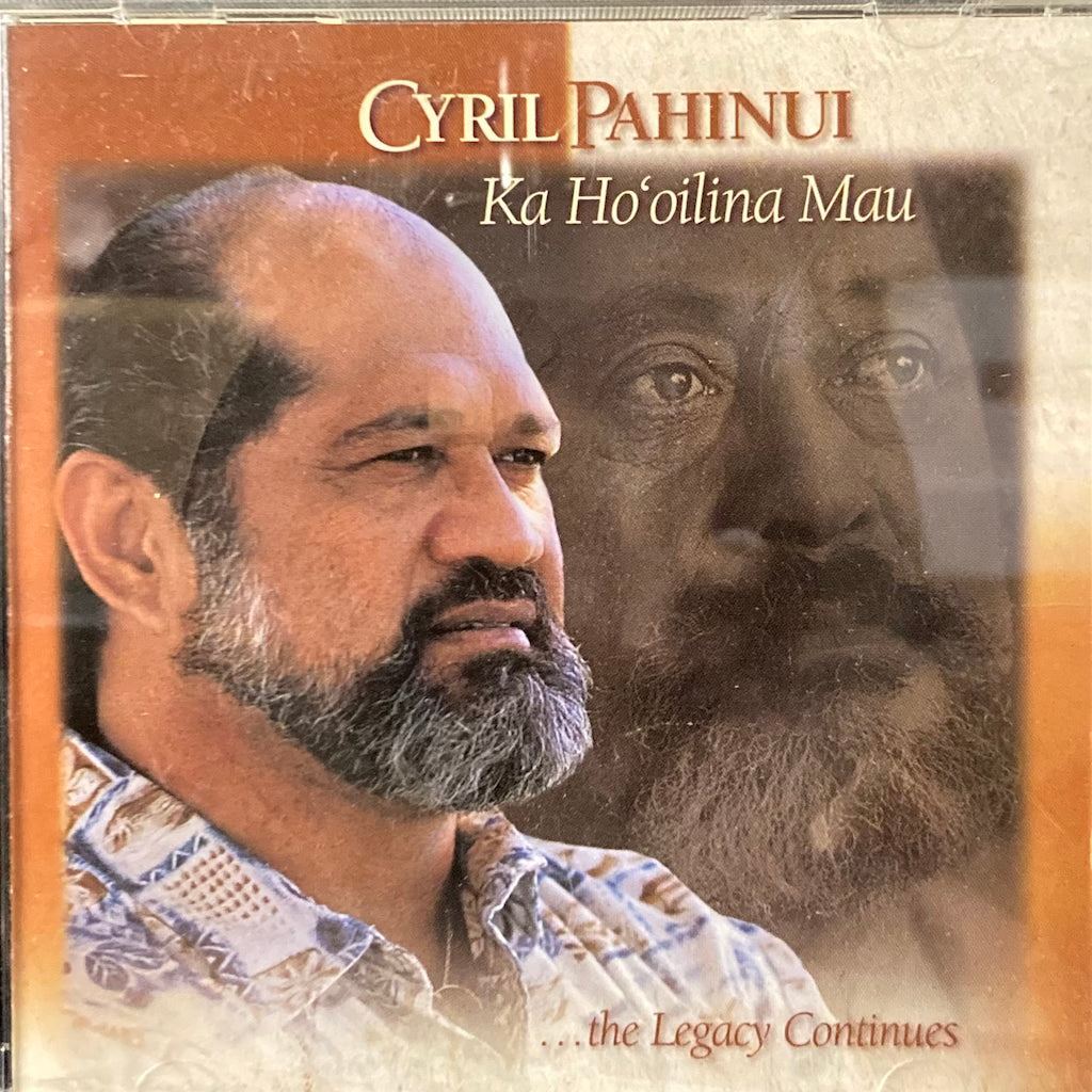 Cyril Pahinui - Ka Ho'Oilina Mau...the Legacy Continues CD
