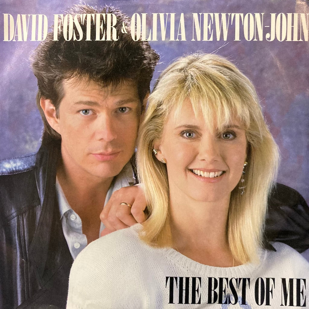 David Foster & Olivia Newton-John - The Best Of Me/Saje [7"]