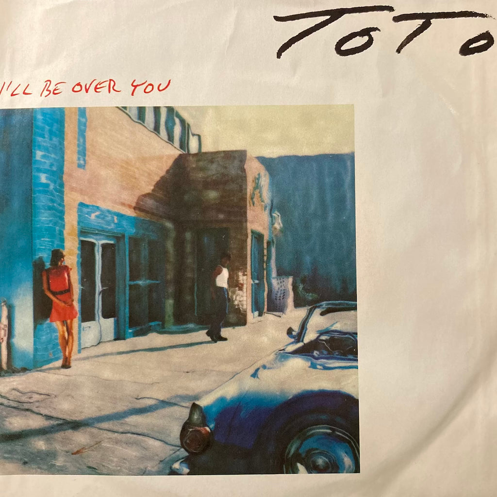 ToTo - I'll Be Over You/In A Word [7"]