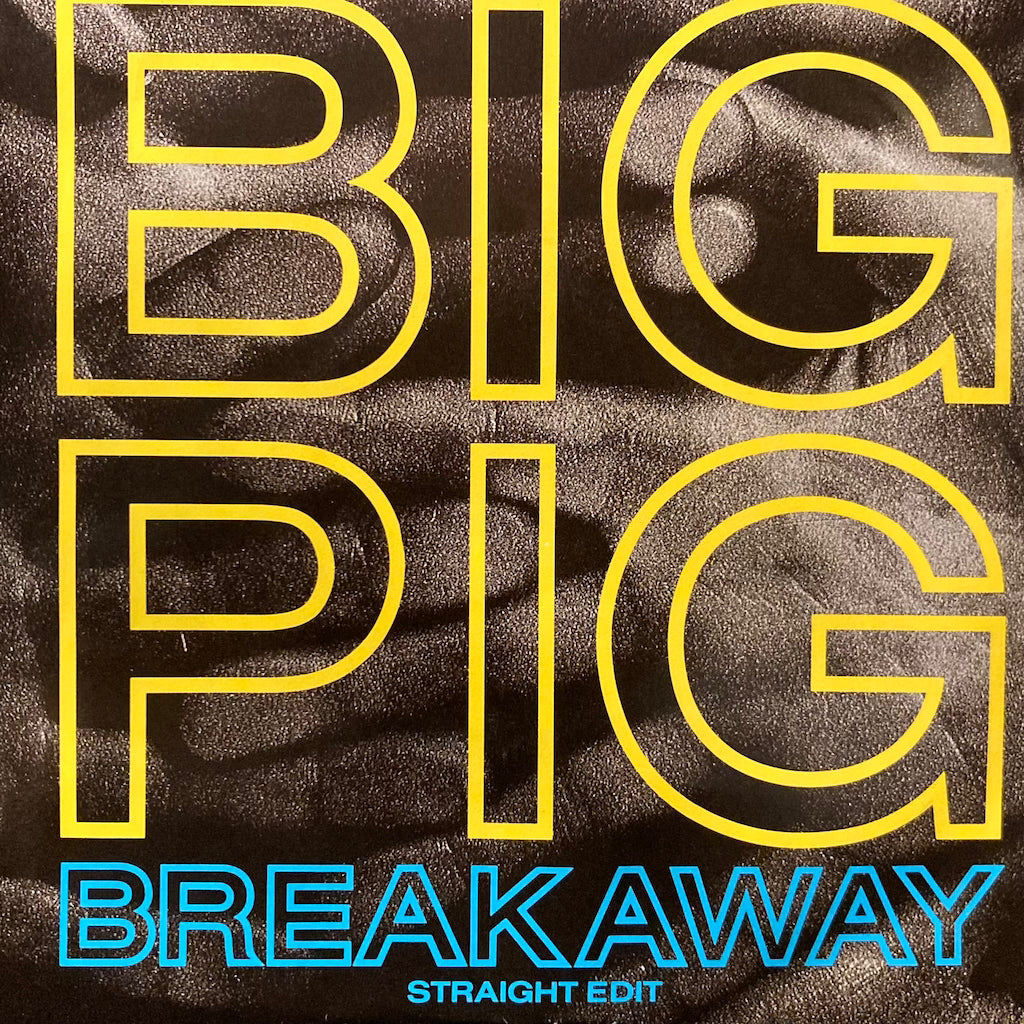 Big Pig - Breakaway/Hellbent Heaven [7"]