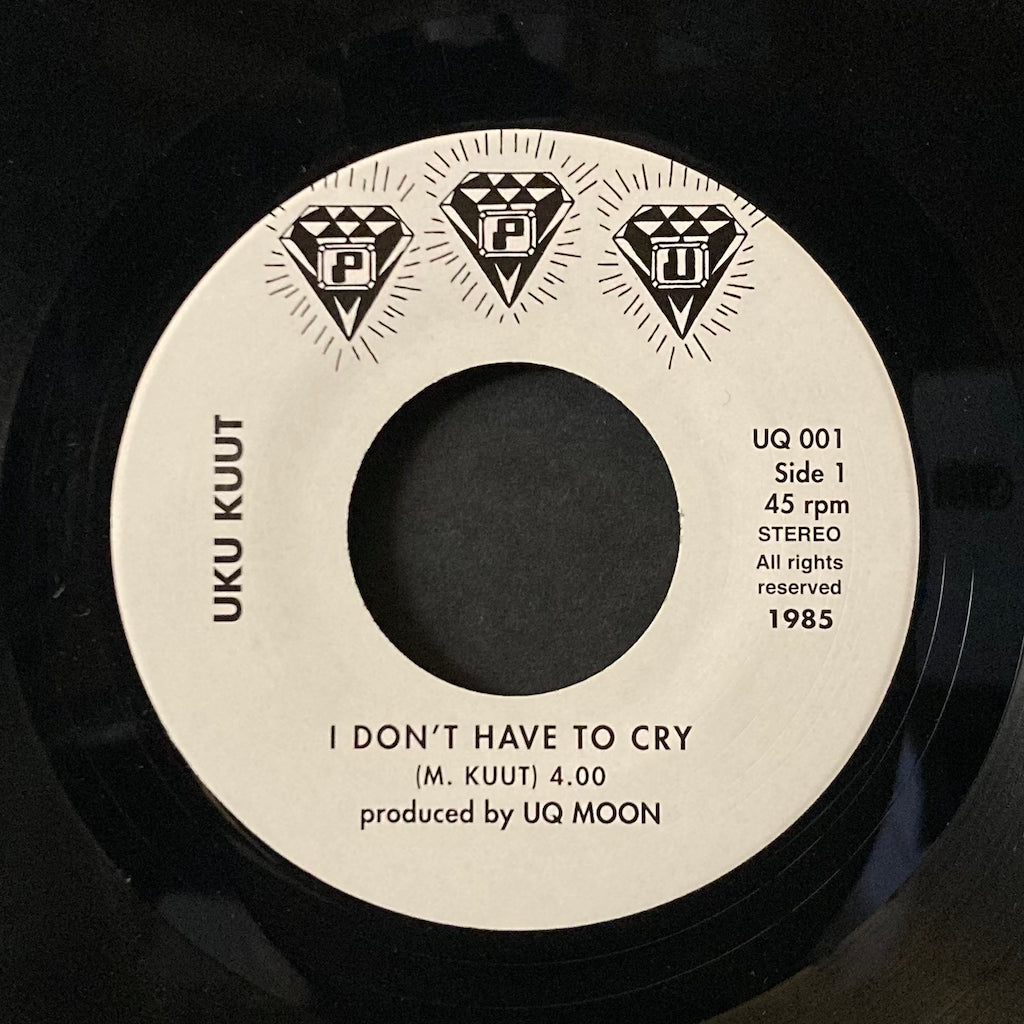 Uku Kuut - I Don't Have To Cry/Vision Of Stonia 7"