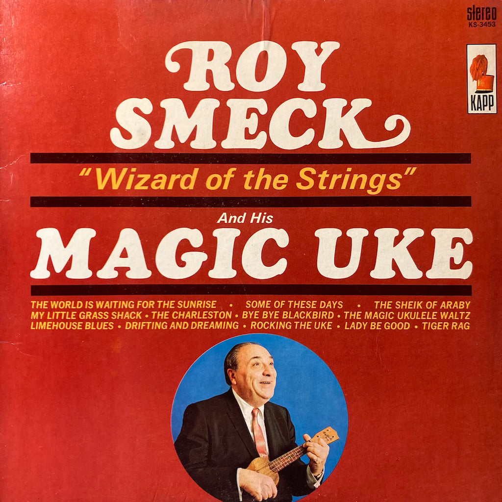 Roy Smeck - Wizard Of The Strings and his Magic Uke