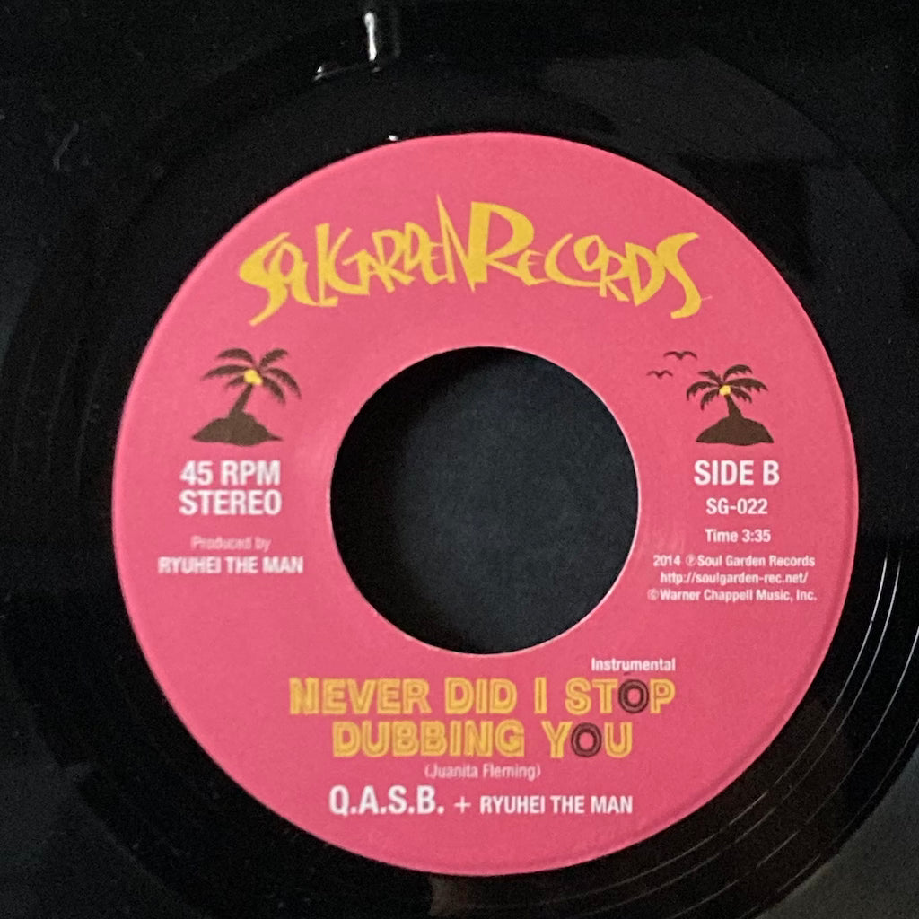 Q.A.S.B. and Ryuhei The Man - Never Did I Stop Loving You/Never I Did Stop Dubbing You 7"