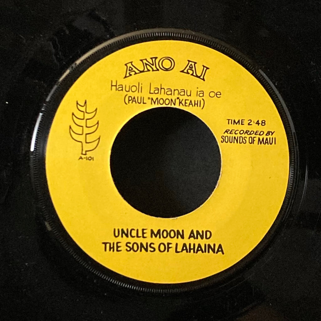 Uncle Moon and The Sons Of Lahaina - Hauoli Lahanau ia oe/Teahouse of The Maui Moon 7"