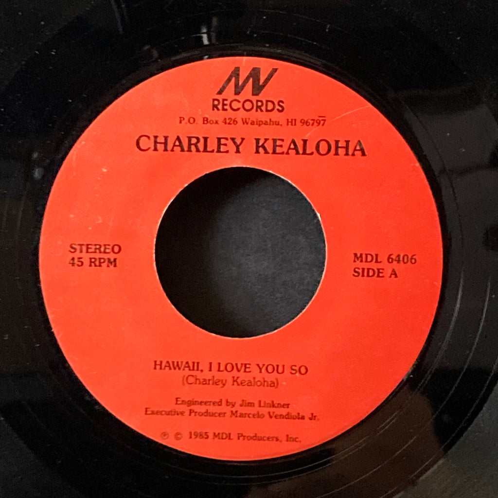 Charley Kealoha - Hawaii, I Love You So/Kakoni Sachi Ari 7"