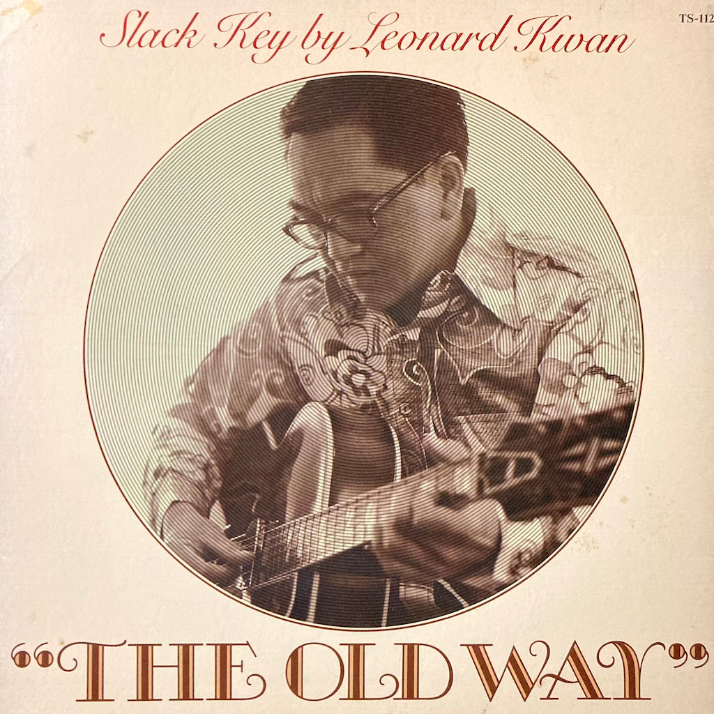 Leonard Kwan - The Old Way, Slack Key by Leonard Kwan