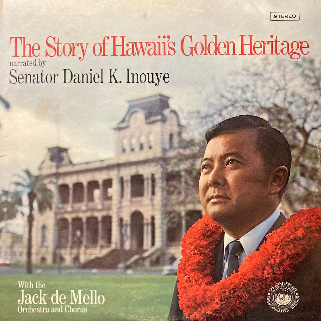 Senator Daniel L. Inouye w/ Jack De Mello Orchestra & Chorus - The Story Of Hawaii's Golden Heritage