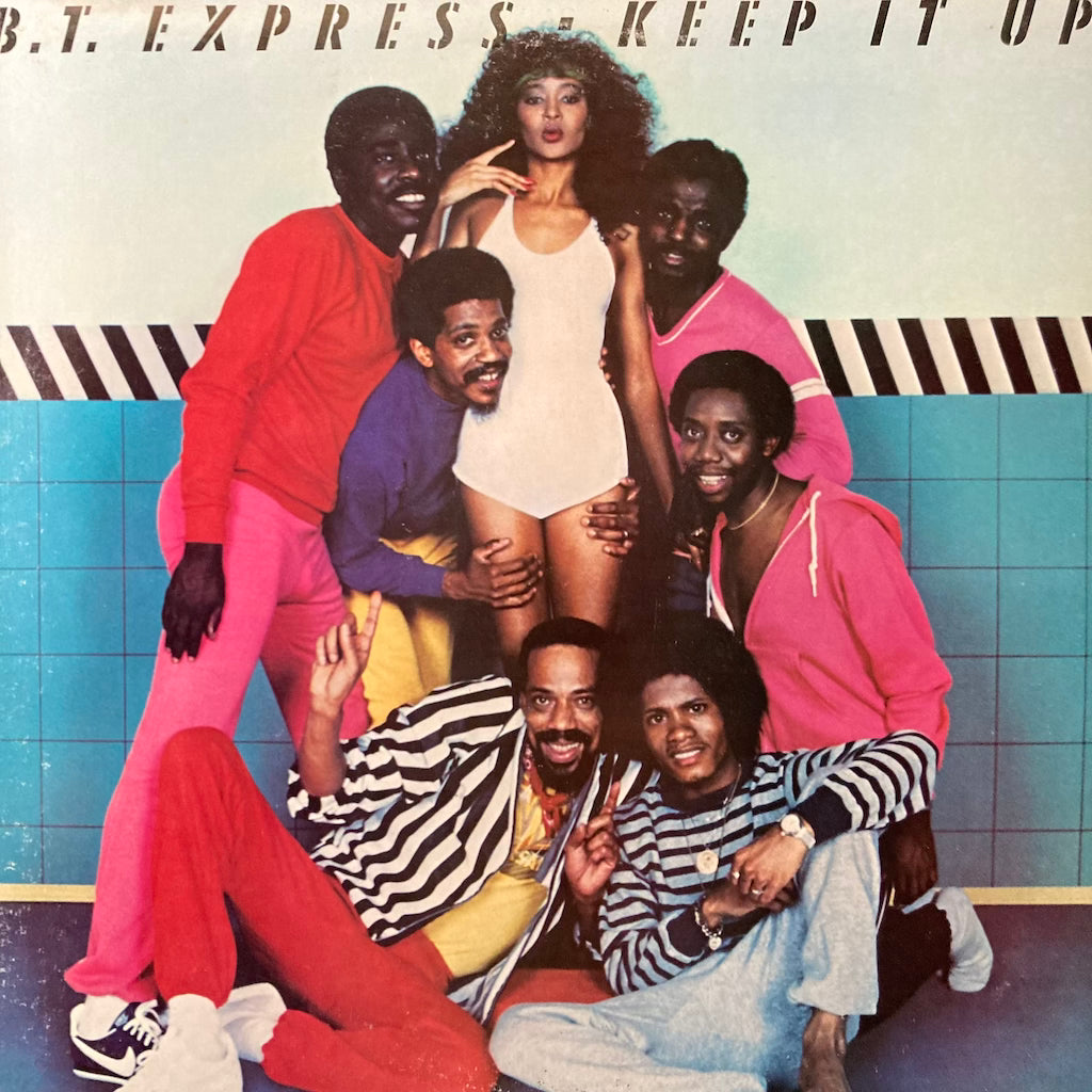 B.T. Express - Keep It Up