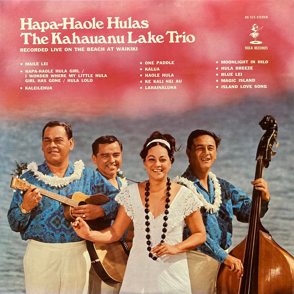 The Kahauanu Lake Trio - Hapa-Haole Hulas