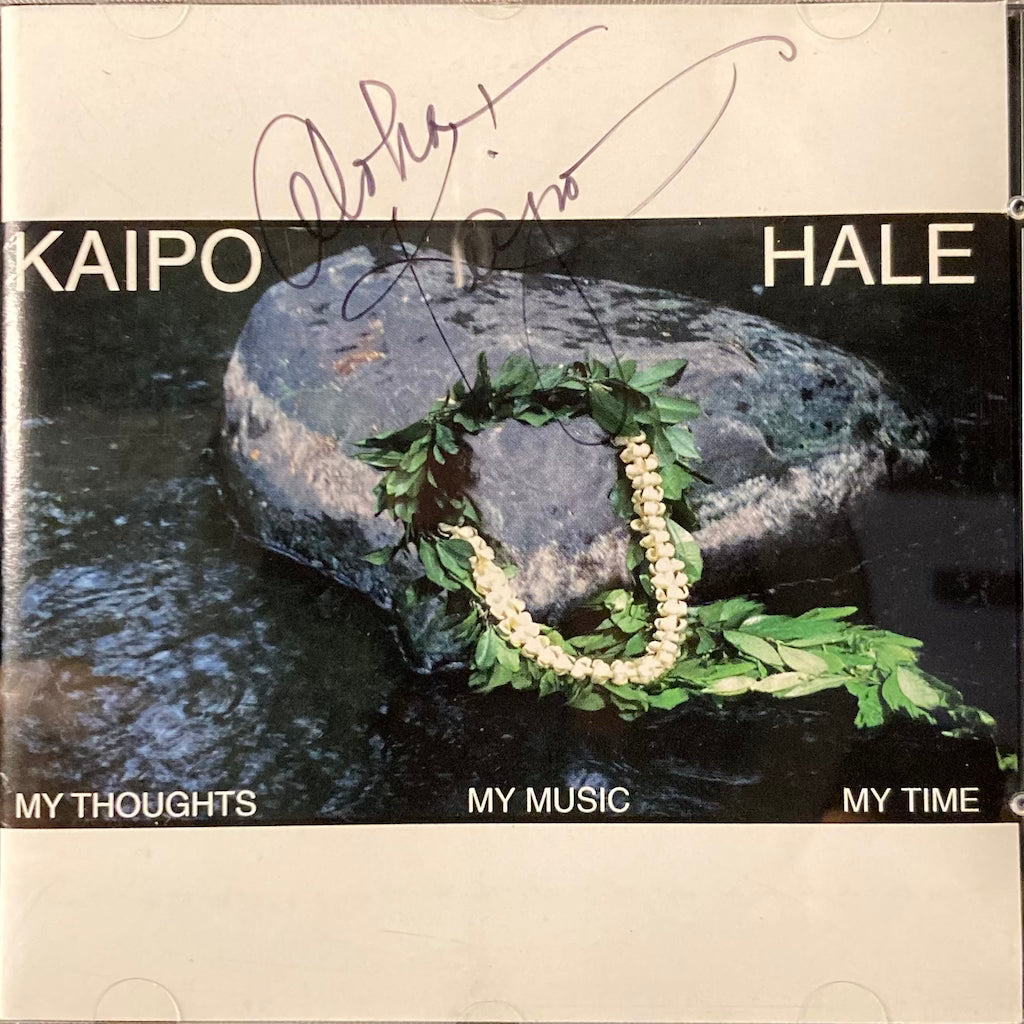 Kaipo Hale - My Toughts, My Music, My TIme [CD - Signed]