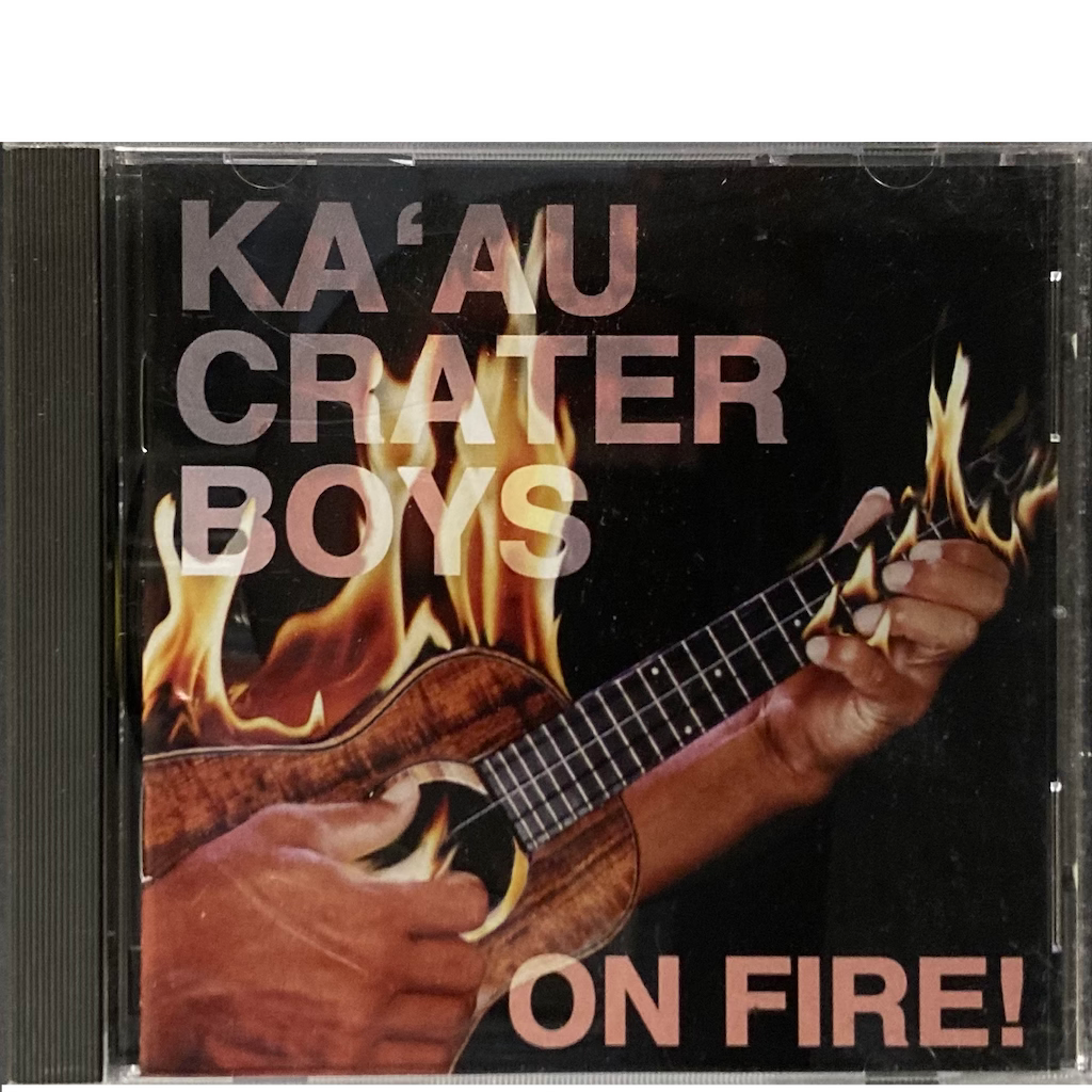 Ka'AU Crater Boys - On Fire! [CD]