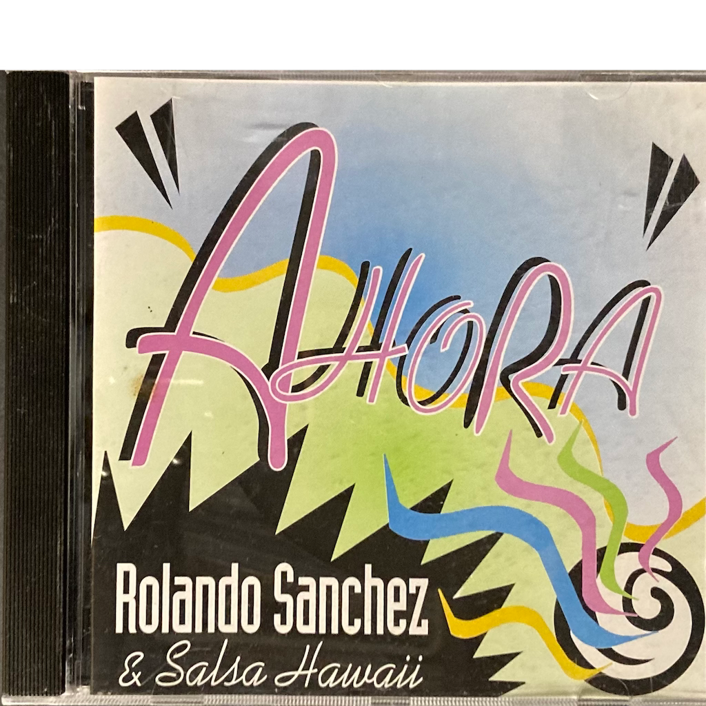 Rolando Sanchez & Salsa Hawaii - AHORA [CD]