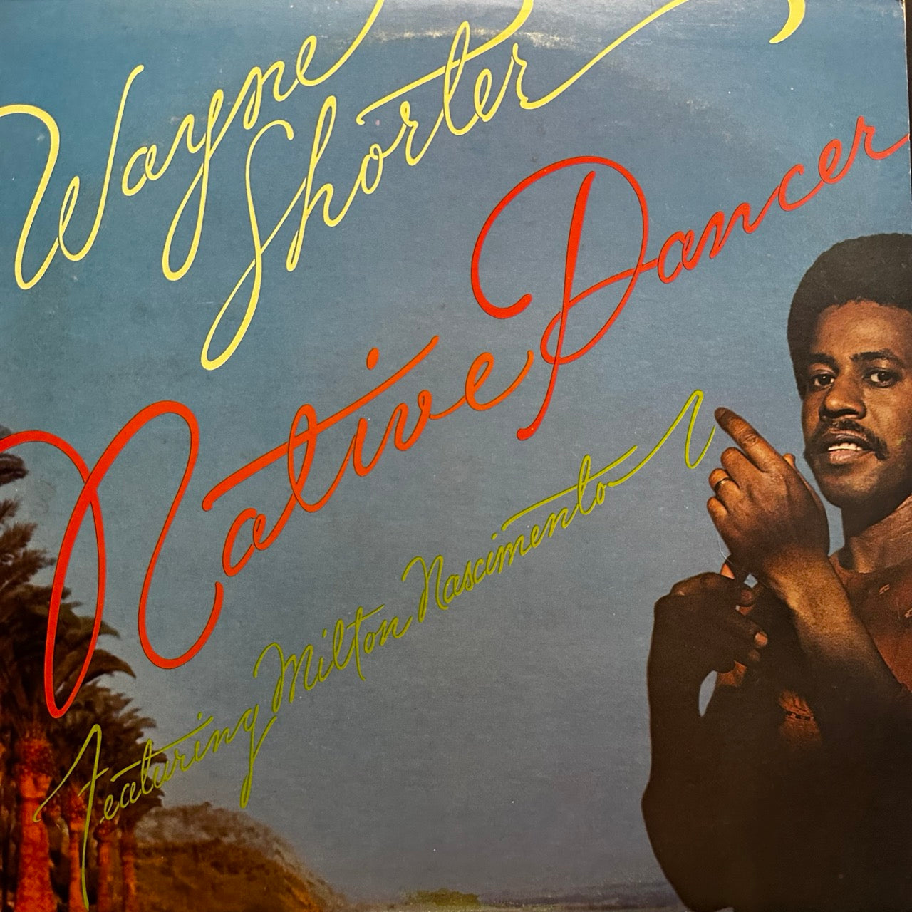 Wayne Shorter Featuring Milton Nascimento – Native Dancer