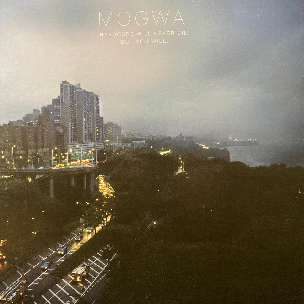 Mogwai - Hardcore Will Never Die But You Will