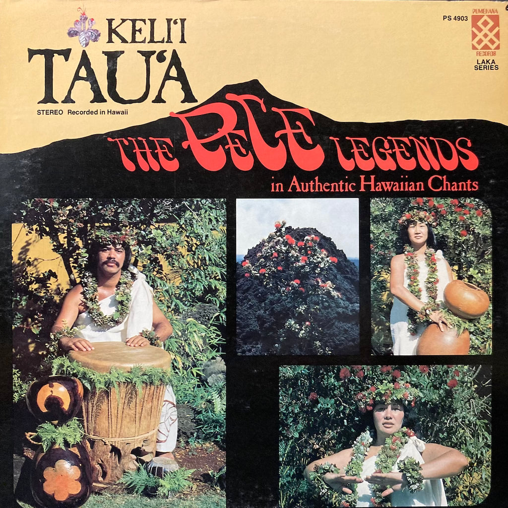 Keli'i Tau'a - The Pele Legends in Authentic Hawaiian Chants