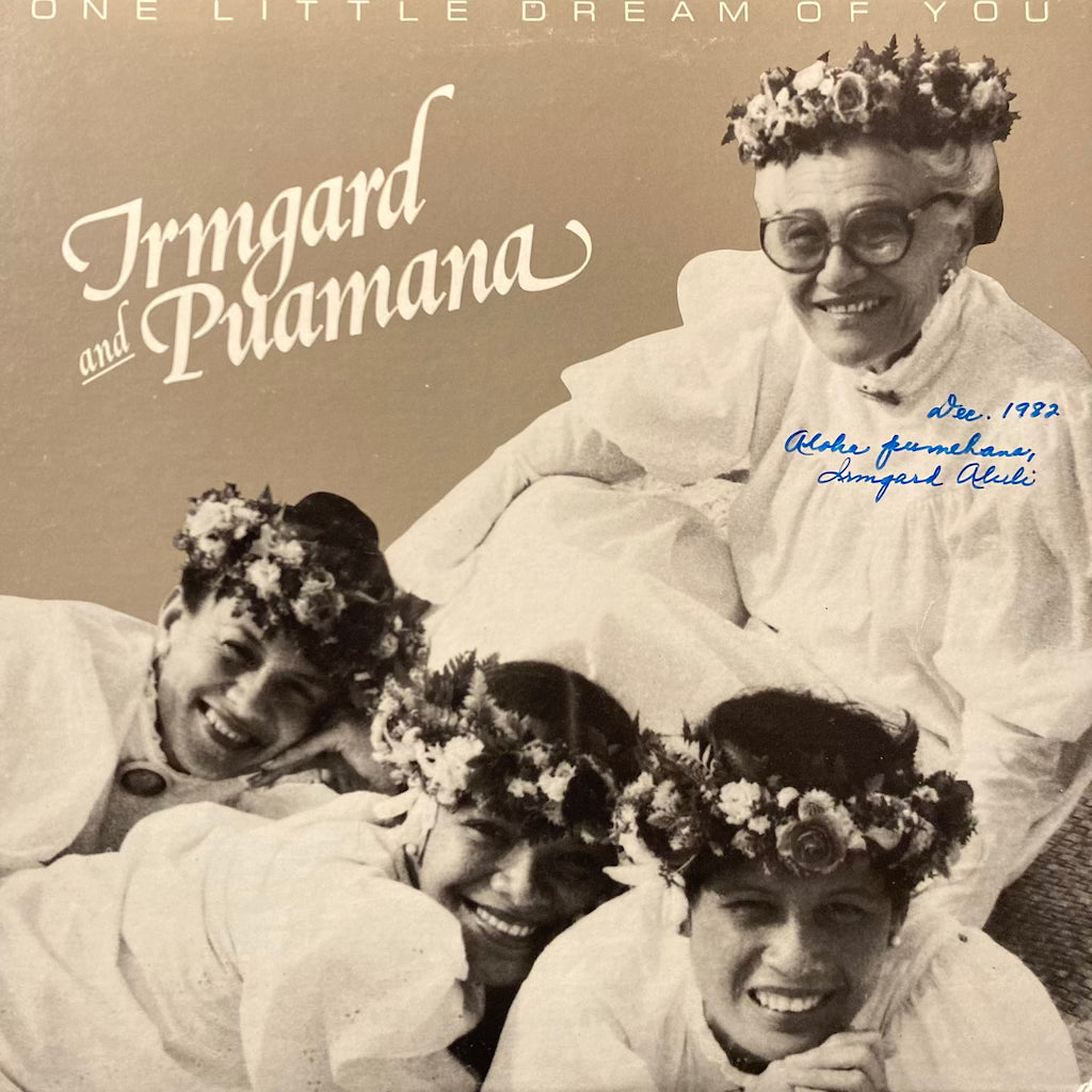 Irmgard and Puamana - One Little Dream Of You [SIGNED]