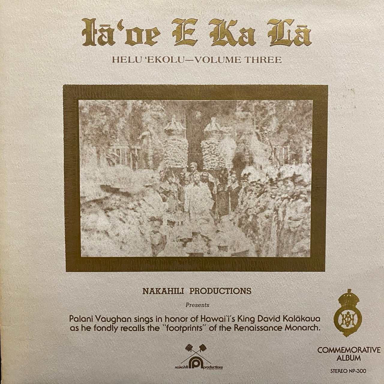 Palani Vaughan – Iā`oe E Ka Lā: Helu `Ekolu - Volume Three (Palani Vaughan Sings In Honor Of Hawai`i's King David Kalākaua)