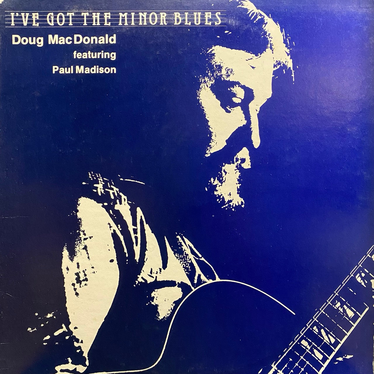 Doug MacDonald Featuring Paul Madison – I've Got The Minor Blues