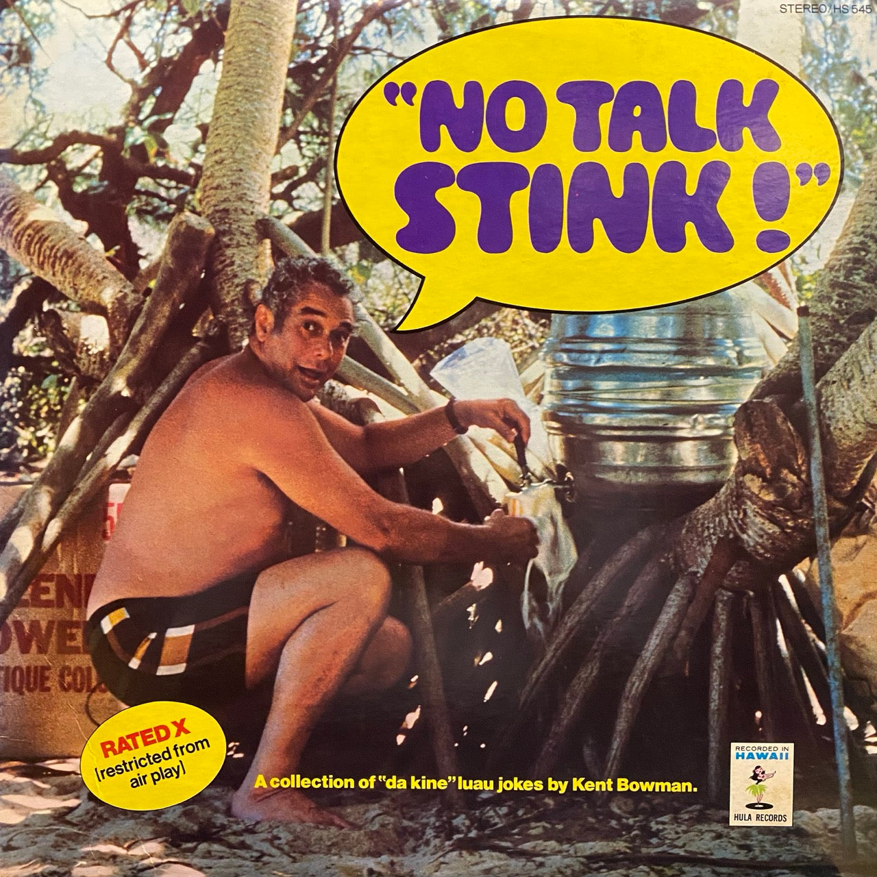 Kent Bowman – No Talk Stink!