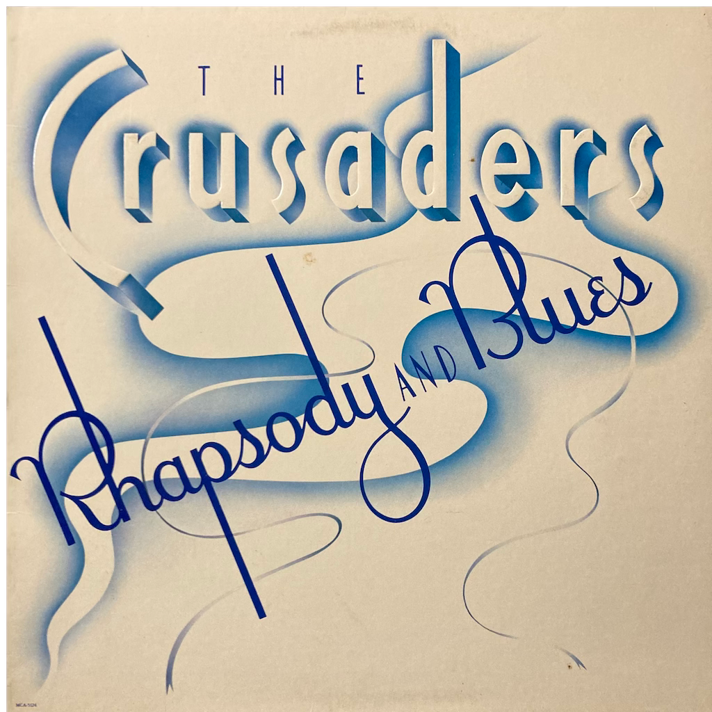 The Crusaders - Rhapsody and Blues