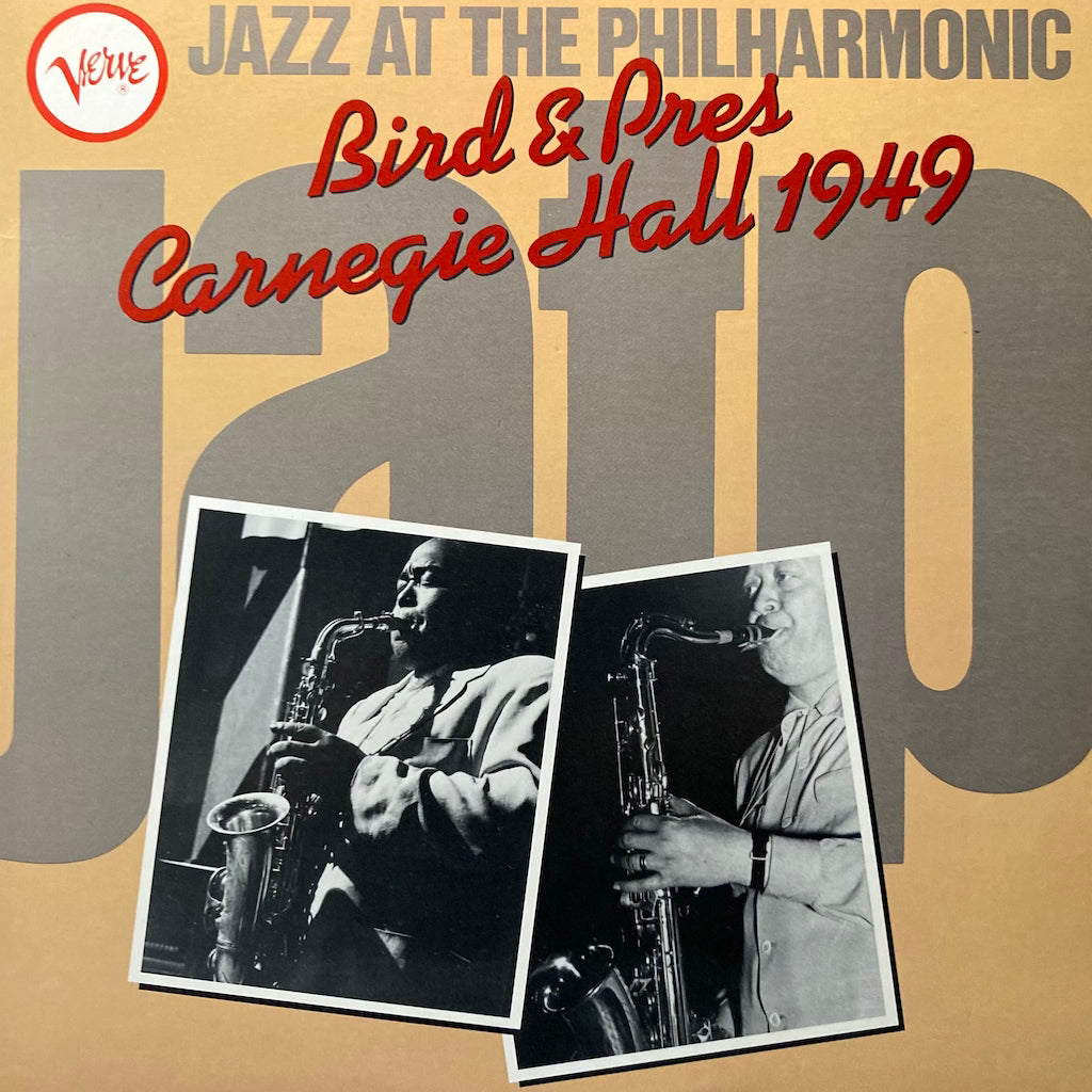 Jazz at the Philharmonic -  Bird & Pres: Carnegie Hall 1949