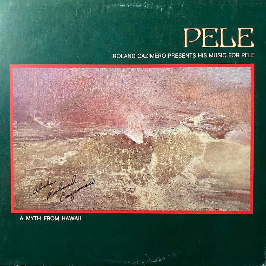 Roland Cazimero - Roland Cazimero presents His Music For Pele [SIGNED]