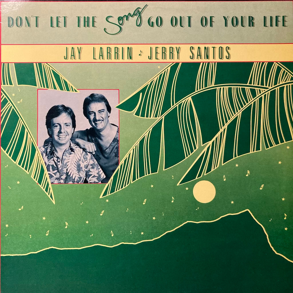 Jay Larrin, Jerry Santos - Don't Let The Song Go Out Of Your Life