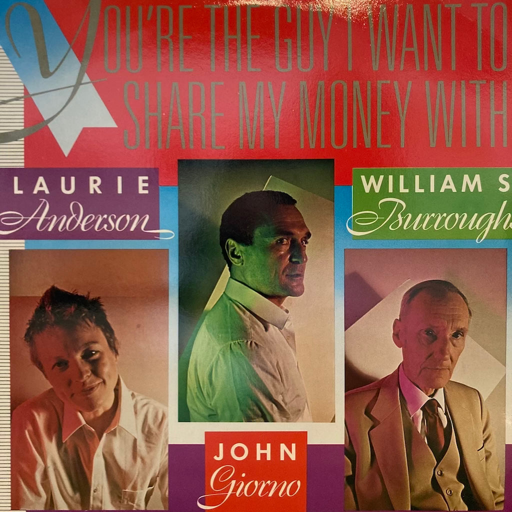 Laurie Anderson, William S. Burroughs & John Giorno - You're The Guy I Want To Share My Money With