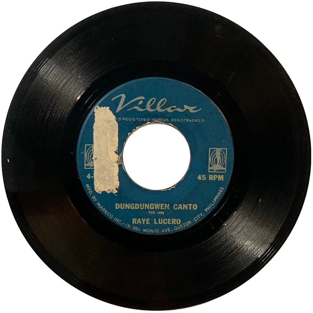 Raye Lucero - Dungdungwen Canto / Dardaredepec Nga Agnanayon [7"]
