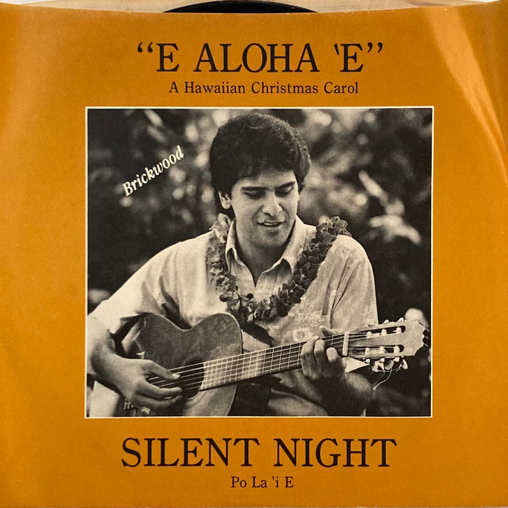 Brickwood Galuteria - E Aloha 'E / Silent Night [7"]