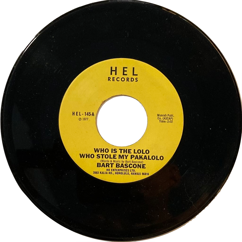 Bart Bascone - Who Is The Lolo Who Stole My Pakalolo / Our Last Aloha [7"]