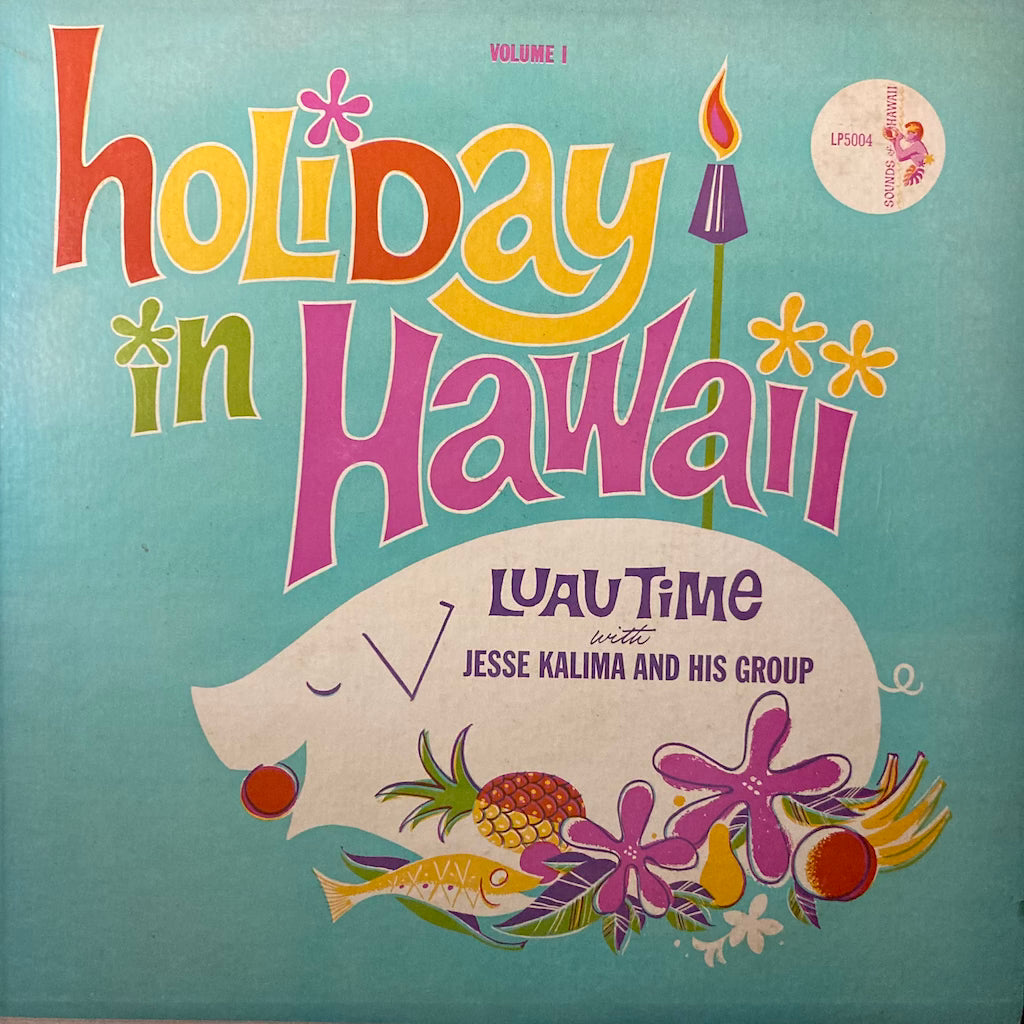 Jesse Kalima and His Group - Holiday In Hawaii, Luau TIme