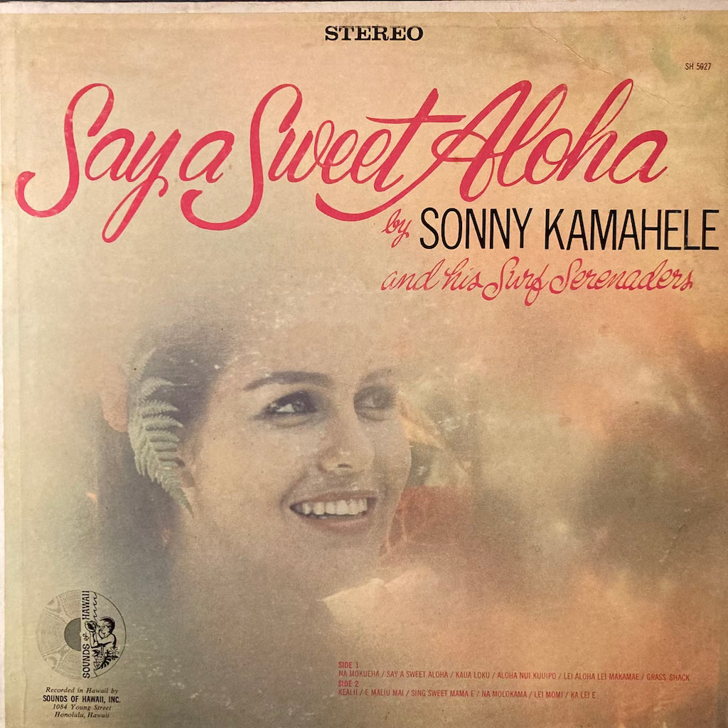 Sonny Kamahele and his Surf Serenaders - Say a Sweet Aloha