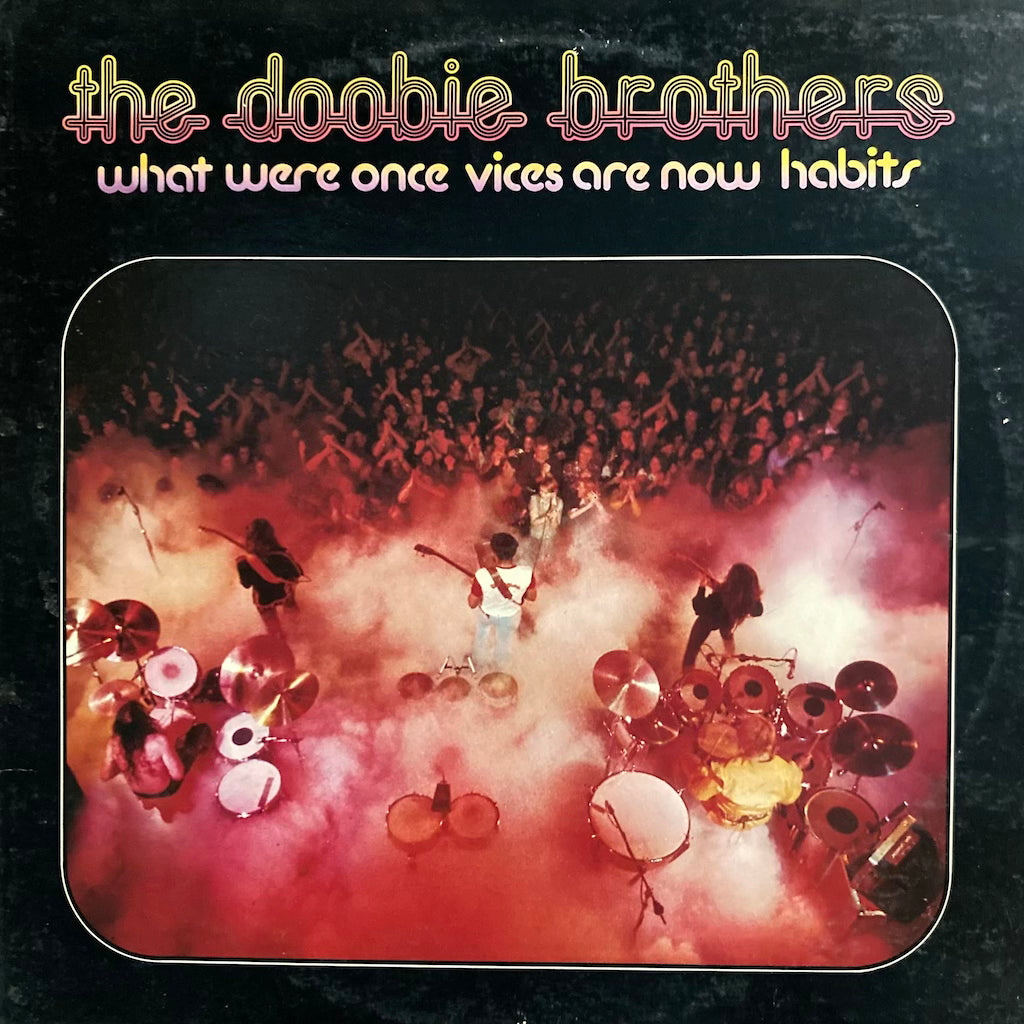 The Doobie Brothers - What Were Once Vices Are Now Habits