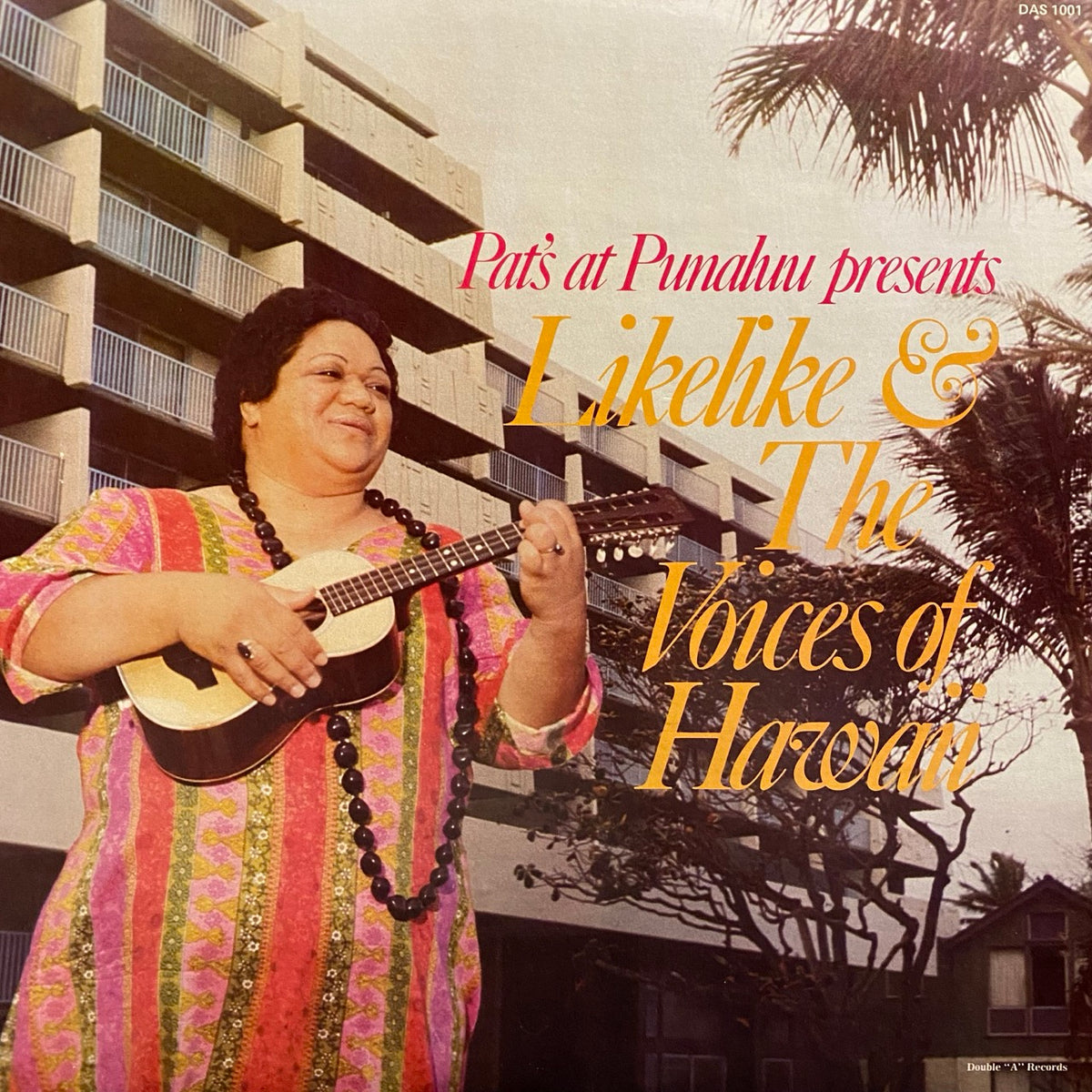 Likelike & The Voices Of Hawaii – Pat's At Punaluu Presents Likelike & The Voices Of Hawaii
