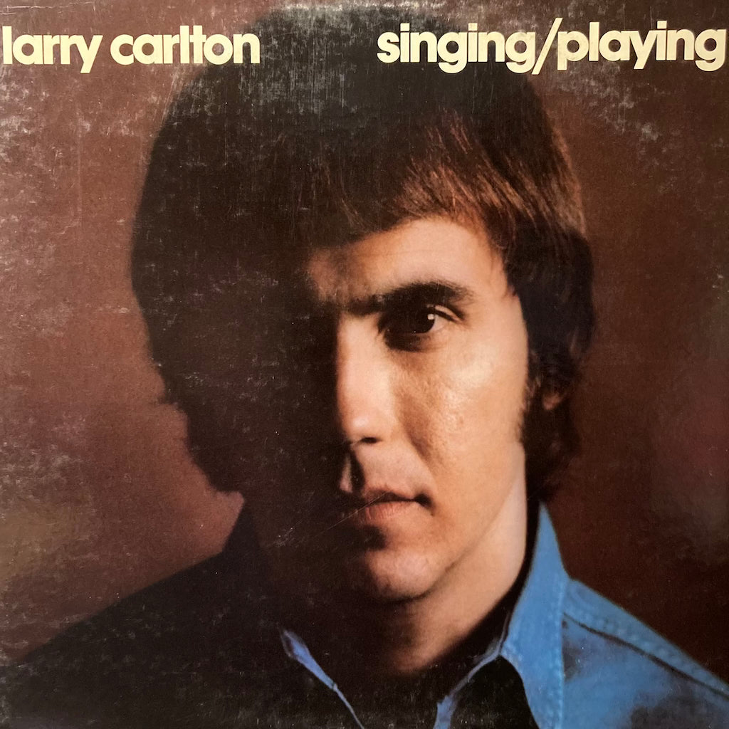 Larry Carlton - Singing/Playing