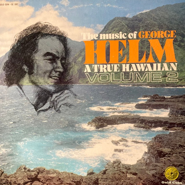 George Helm - The Music Of George Helm, A True Hawaiian - Volume 2