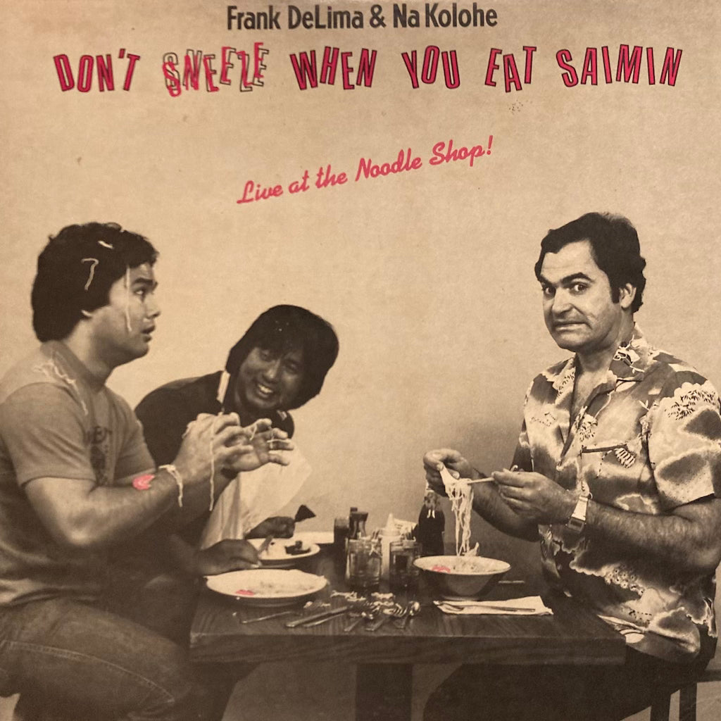 Frank De Lima & Na Kolohe - Don't Sneeze When You Eat Saimin