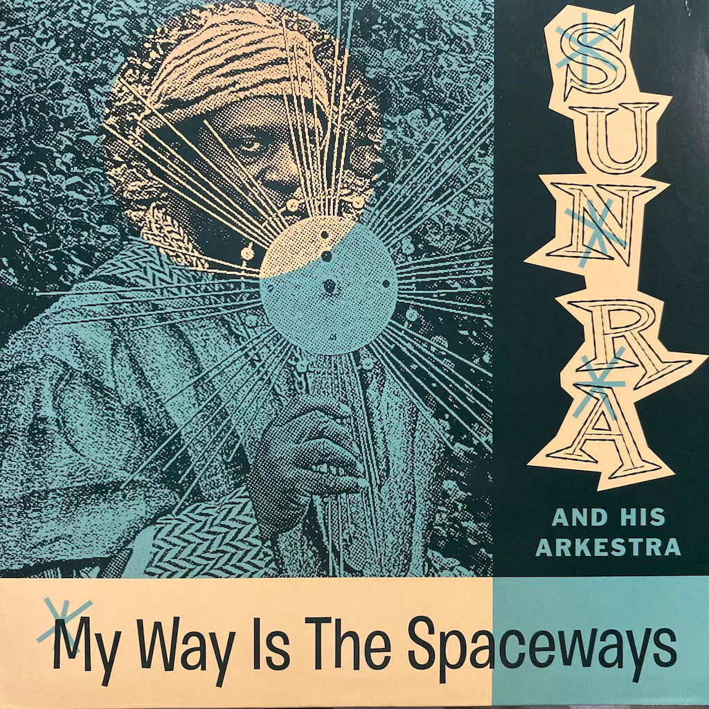 Sun Ra & His Orkestra - My Way Is The Spaceways