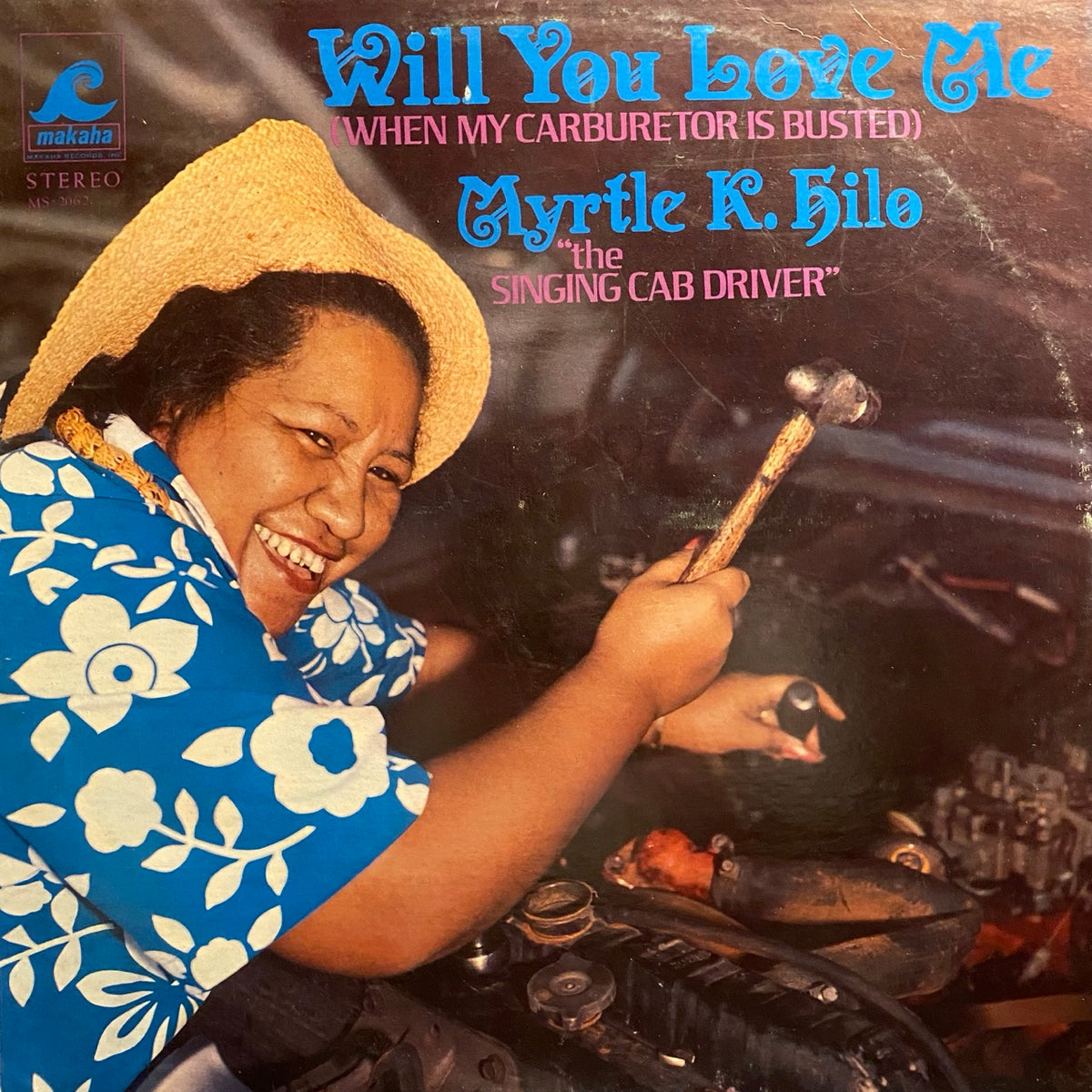 Myrtle K. Hilo – Will You Love Me (When My Carburetor Is Busted)