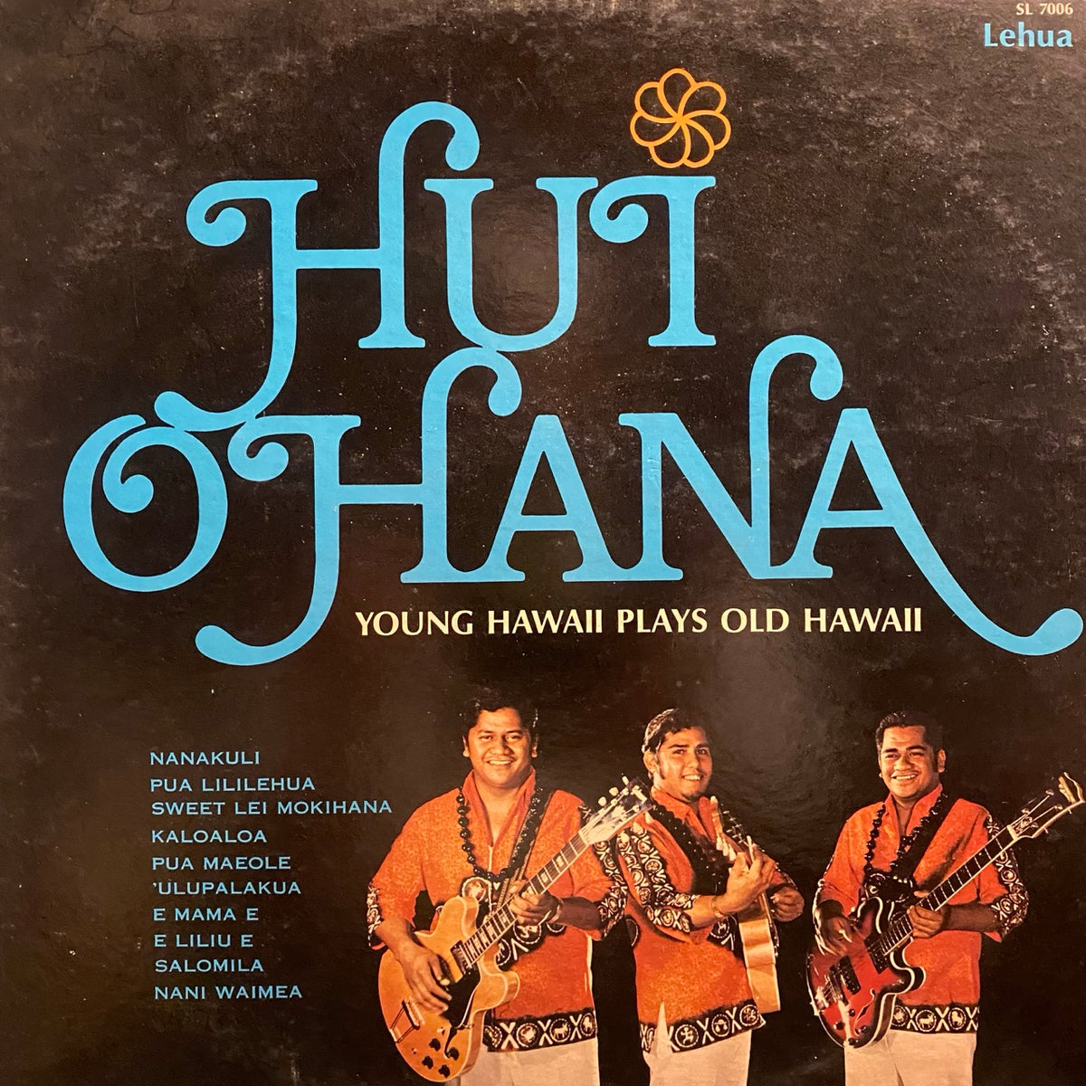 Hui Ohana – Young Hawaii Plays Old Hawaii