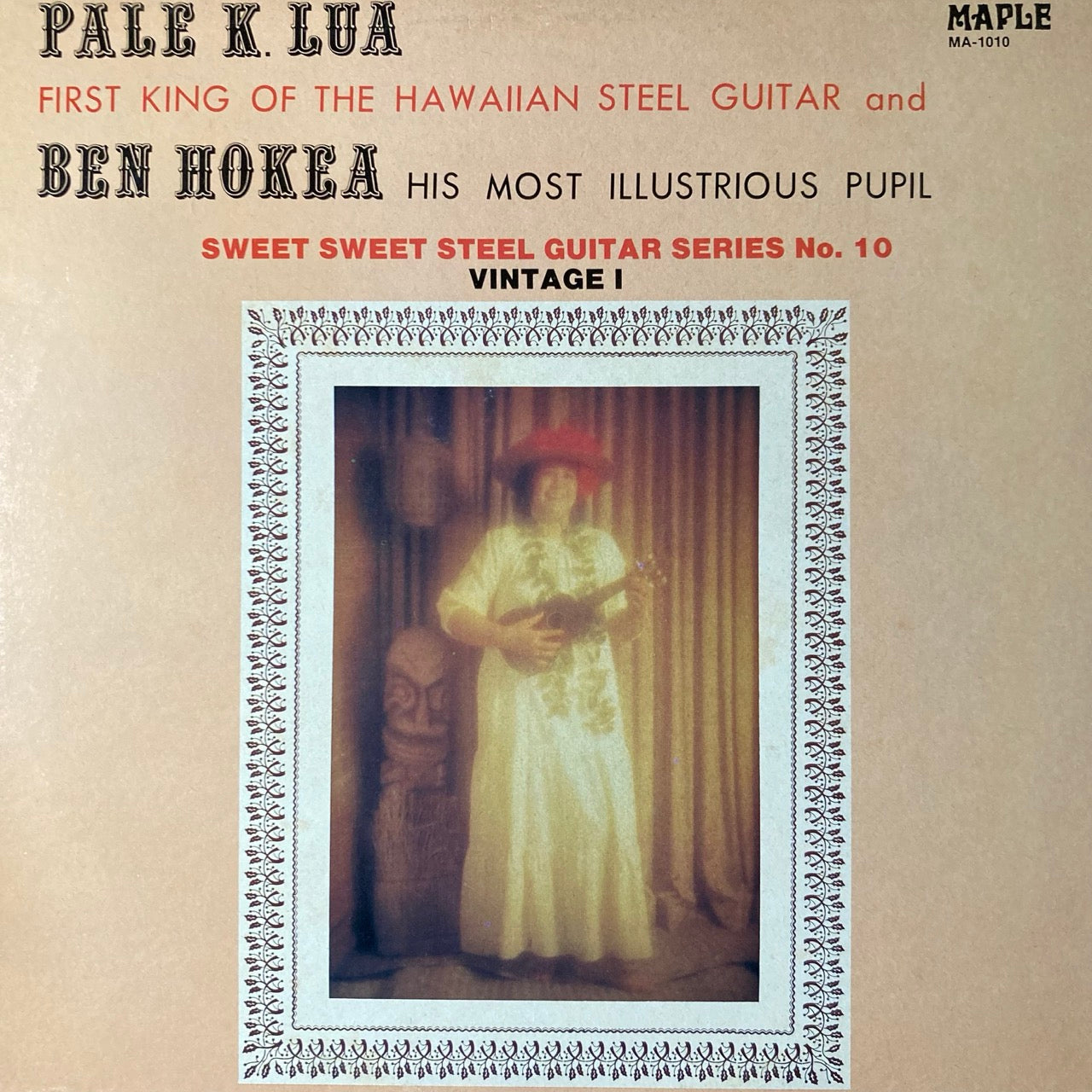 Pale K Lua & Ben Hokea - Sweet Sweet Steel Guitar Series No.10 VINTAGE I