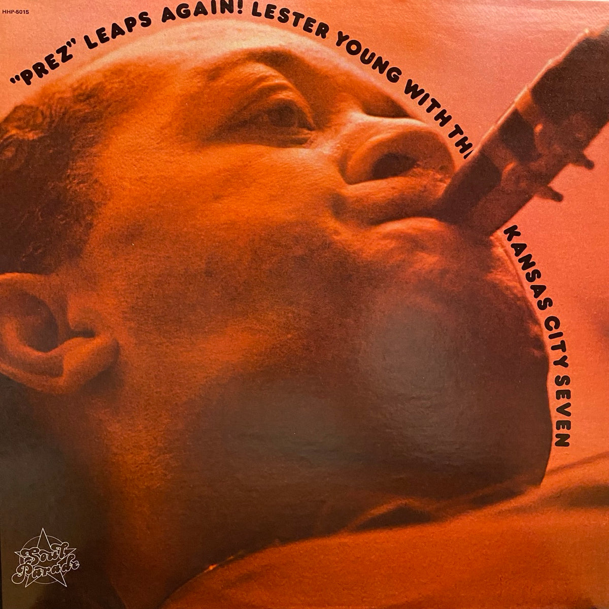 Lester Young With The Kansas City Seven – "Prez" Leaps Again