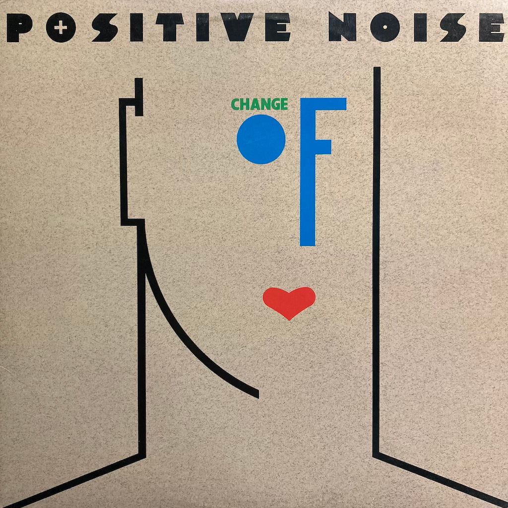 Positive Noise - Change of Heart