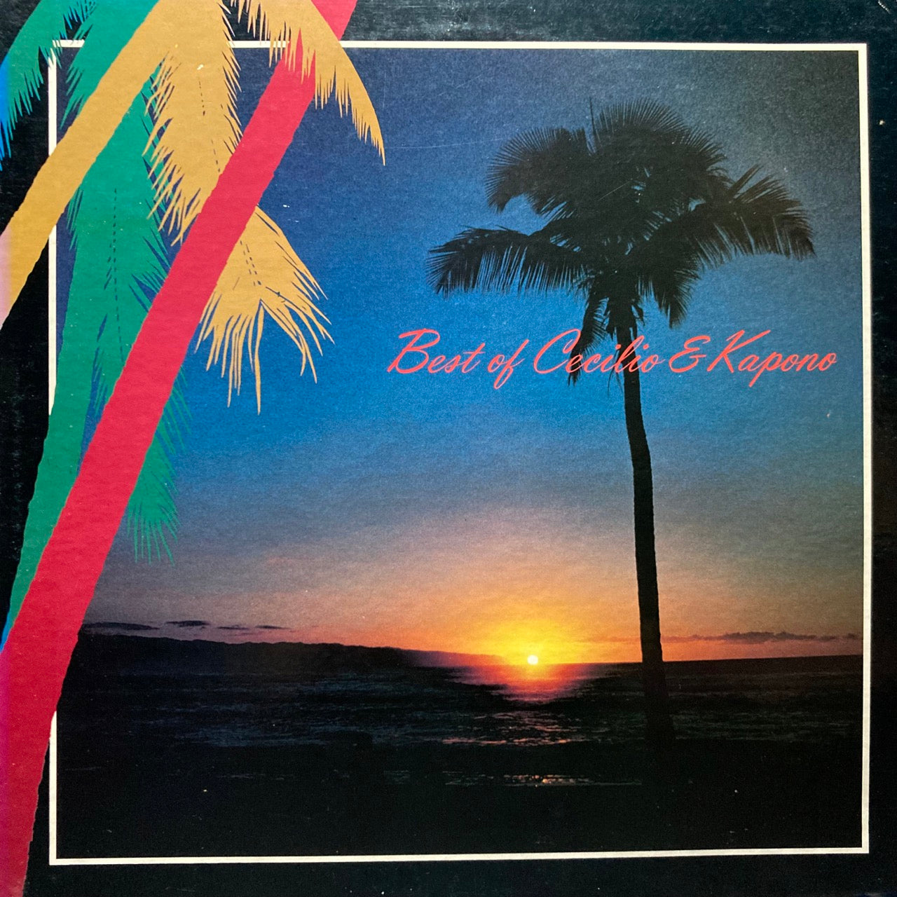 Cecilio & Kapono - Best Of Cecilio And Kapono