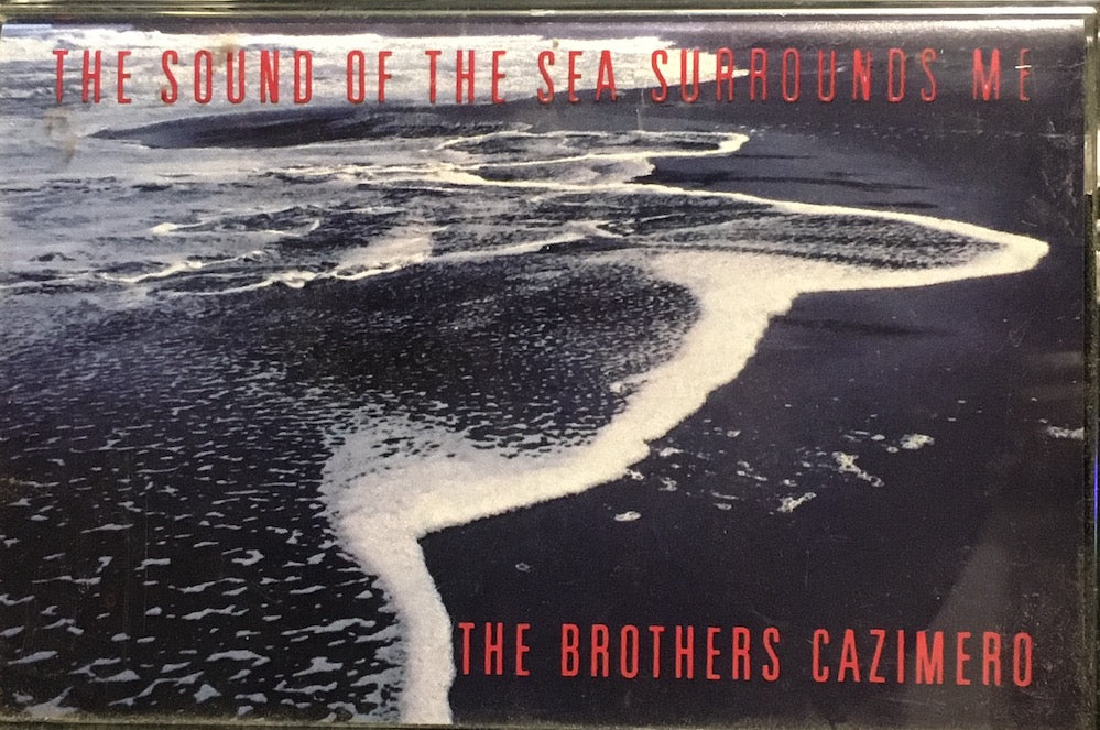The Brothers Cazimero - The Sound Of The Sea Surrounds Me [CASSETTE]