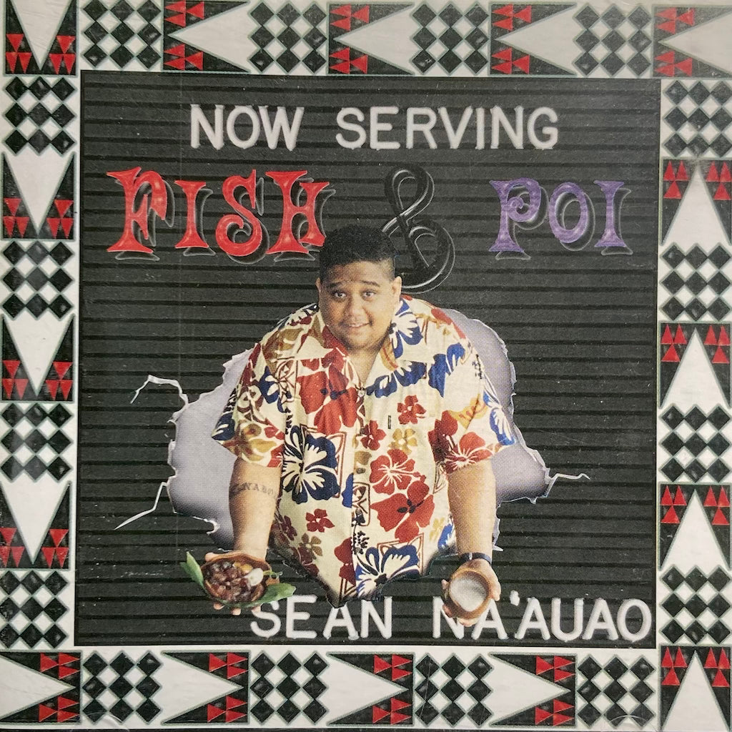 Sean Na'Auao - Now Serving Fish & Poi [CD]