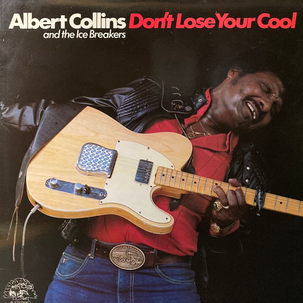 Albert Collins and The Ice Breakers - Don't Lose Your Cool