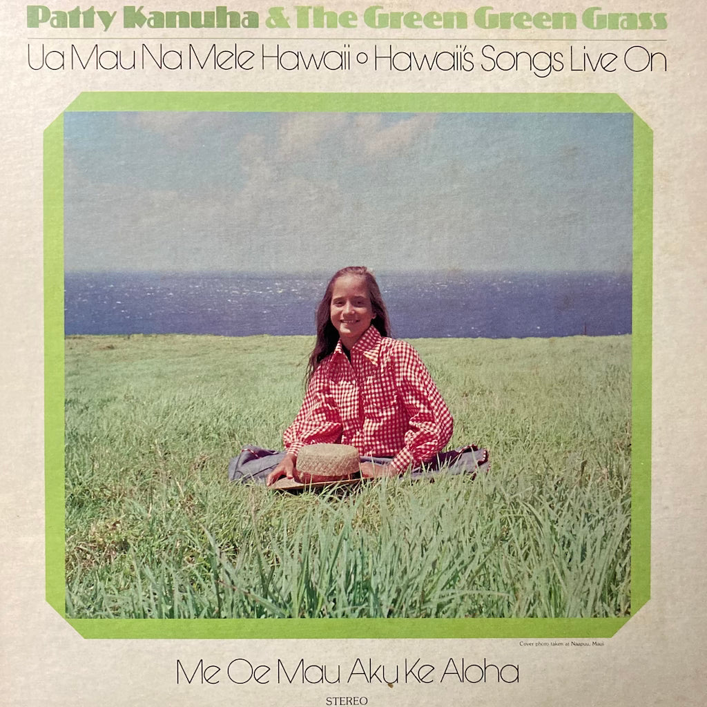 Patty Kanuha & The Green Green Grass - Ua Mau Na Mele Hawaii (Hawaii's Songs Live On)